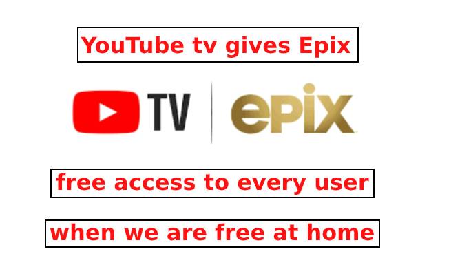 Youtube tv gives epix free access to every user